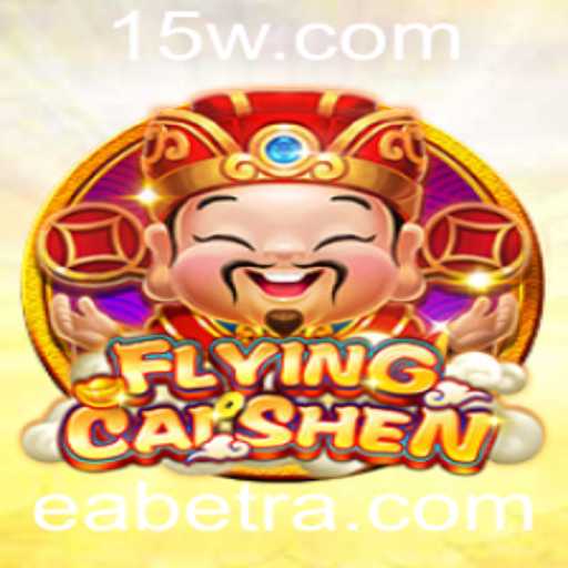 Descubra o Fascinante Mundo de FlyingCaiShen e a Emoção dos Jogos Online EAbet