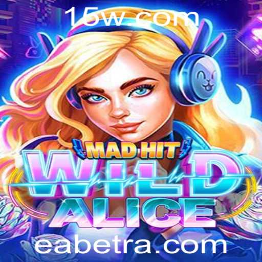 MadHitWildAlice: Explorando o Universo do Jogo EAbet